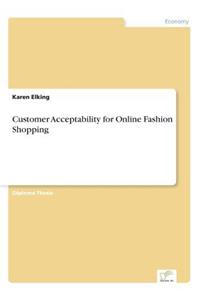 Customer Acceptability for Online Fashion Shopping