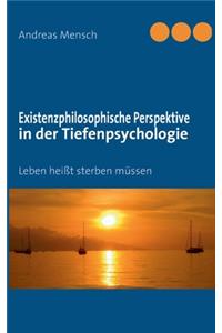 Existenzphilosophische Perspektive in der Tiefenpsychologie