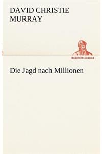 Die Jagd Nach Millionen