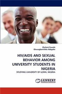 Hiv/AIDS and Sexual Behavior Among University Students in Nigeria