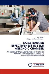 Noise Barrier Effectiveness in Semi Anechoic Chamber