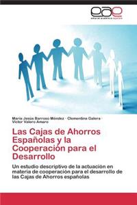 Las Cajas de Ahorros Espanolas y La Cooperacion Para El Desarrollo