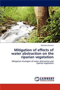 Mitigation of Effects of Water Abstraction on the Riparian Vegetation
