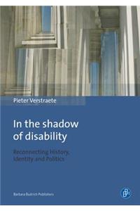 In the Shadow of Disability: Reconnecting History, Identity and Politics