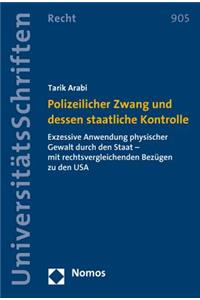 Polizeilicher Zwang Und Dessen Staatliche Kontrolle