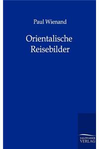 Orientalische Reisebilder