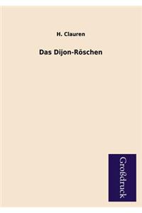 Das Dijon-Roschen