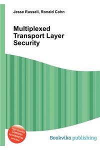 Multiplexed Transport Layer Security