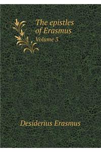 The Epistles of Erasmus Volume 3