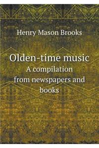 Olden-Time Music a Compilation from Newspapers and Books