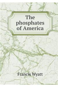 The Phosphates of America