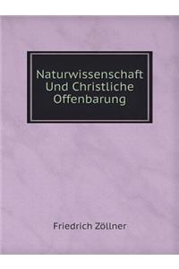 Naturwissenschaft Und Christliche Offenbarung