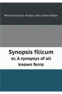 Synopsis Filicum Or, a Synopsys of All Known Ferns