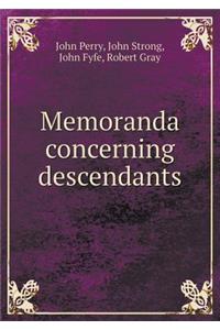 Memoranda concerning descendants
