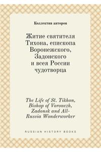 The Life of St. Tikhon, Bishop of Voronezh, Zadonsk and All-Russia Wonderworker