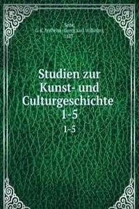 Studien zur Kunst- und Culturgeschichte