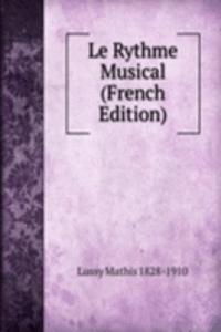 Le Rythme Musical (French Edition)