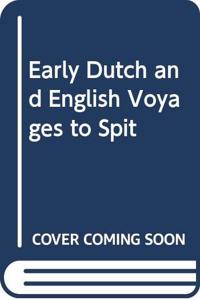 Early Dutch and English Voyages to Spitsbergen in the Seventeenth Century: Including Hessel Gerritsz 