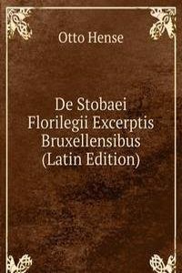 De Stobaei Florilegii Excerptis Bruxellensibus (Latin Edition)