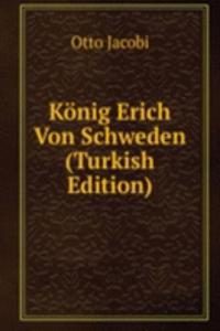 Konig Erich Von Schweden (Turkish Edition)