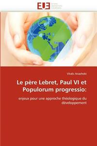 Le père lebret, paul vi et populorum progressio