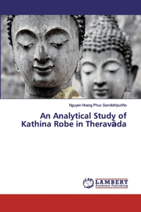 Analytical Study of Kathina Robe in Theravāda