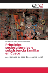 Principios socioculturales y subsistencia familiar en Cusco