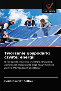 Tworzenie gospodarki czystej energii