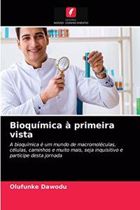 Bioquímica à primeira vista