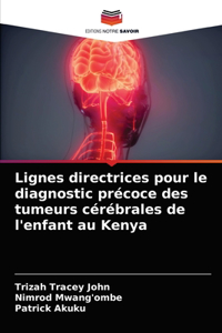 Lignes directrices pour le diagnostic précoce des tumeurs cérébrales de l'enfant au Kenya