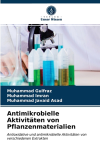 Antimikrobielle Aktivitäten von Pflanzenmaterialien