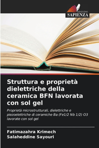 Struttura e proprietà dielettriche della ceramica BFN lavorata con sol gel