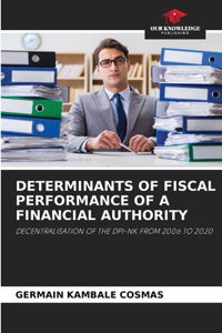 Determinants of Fiscal Performance of a Financial Authority