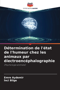 Détermination de l'état de l'humeur chez les animaux par électroencéphalographie