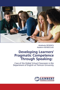 Developing Learners' Pragmatic Competence Through Speaking