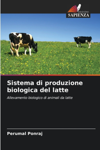 Sistema di produzione biologica del latte