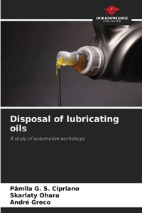 Disposal of lubricating oils