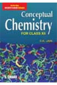 Conceptual Chemistry For Class Xii