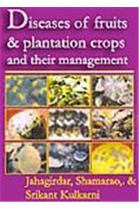 Diseases of Fruits and Plantation Crops and Their Management