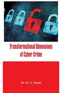 Transformational Dimensions of Cyber Crime