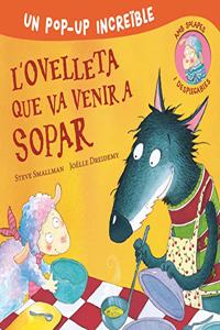 Pop-Up de L'ovelleta que va venir a sopar (L'ovelleta que va venir a sopar. Llibre Pop-Up): Un increible Pop-Up amb solapes i desplegables