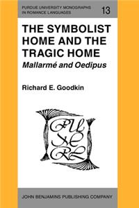 Symbolist Home and the Tragic Home: Mallarme and Oedipus