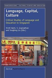 Language, Capital, Culture: Critical Studies and Education in Singapore