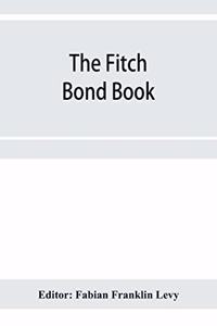 Fitch bond book; describing the most important bond issues of the United States and Canada