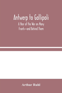 Antwerp to Gallipoli