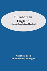 Elizabethan England; From 'A Description of England