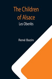 Children of Alsace; Les Oberlés