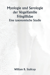 Myologie und Serologie der Vogelfamilie Fringillidae Eine taxonomische Studie