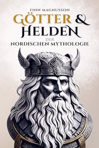 Gotter und Helden der Nordischen Mythologie