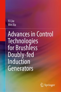 Advances in Control Technologies for Brushless Doubly-Fed Induction Generators